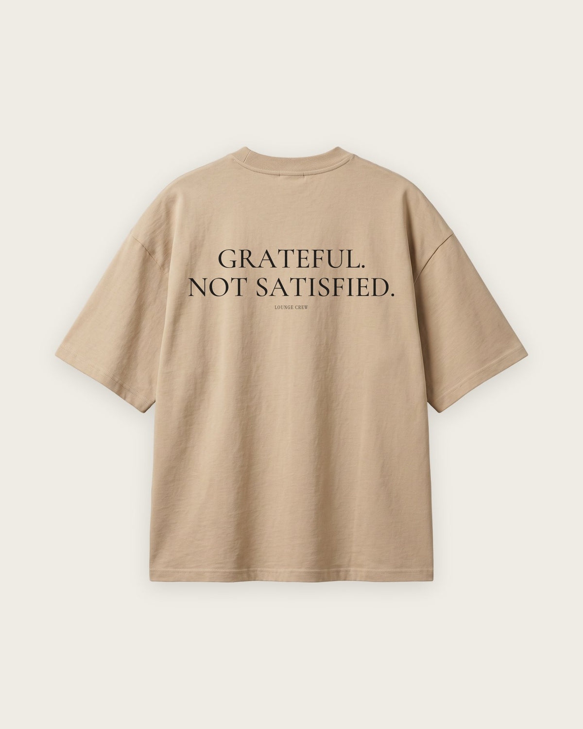 Camiseta Oversized “Grateful, Not Satisfied” — Areia