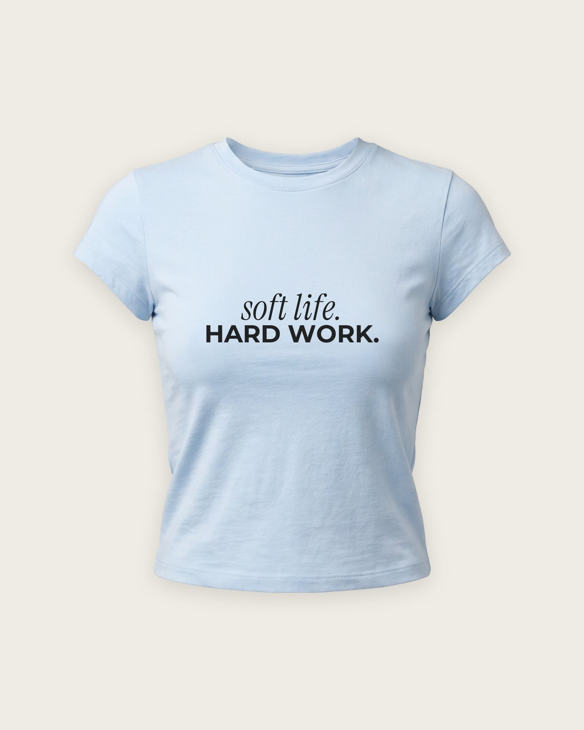 Baby Tee “Soft Life, Hard Work” — Azul Bebê