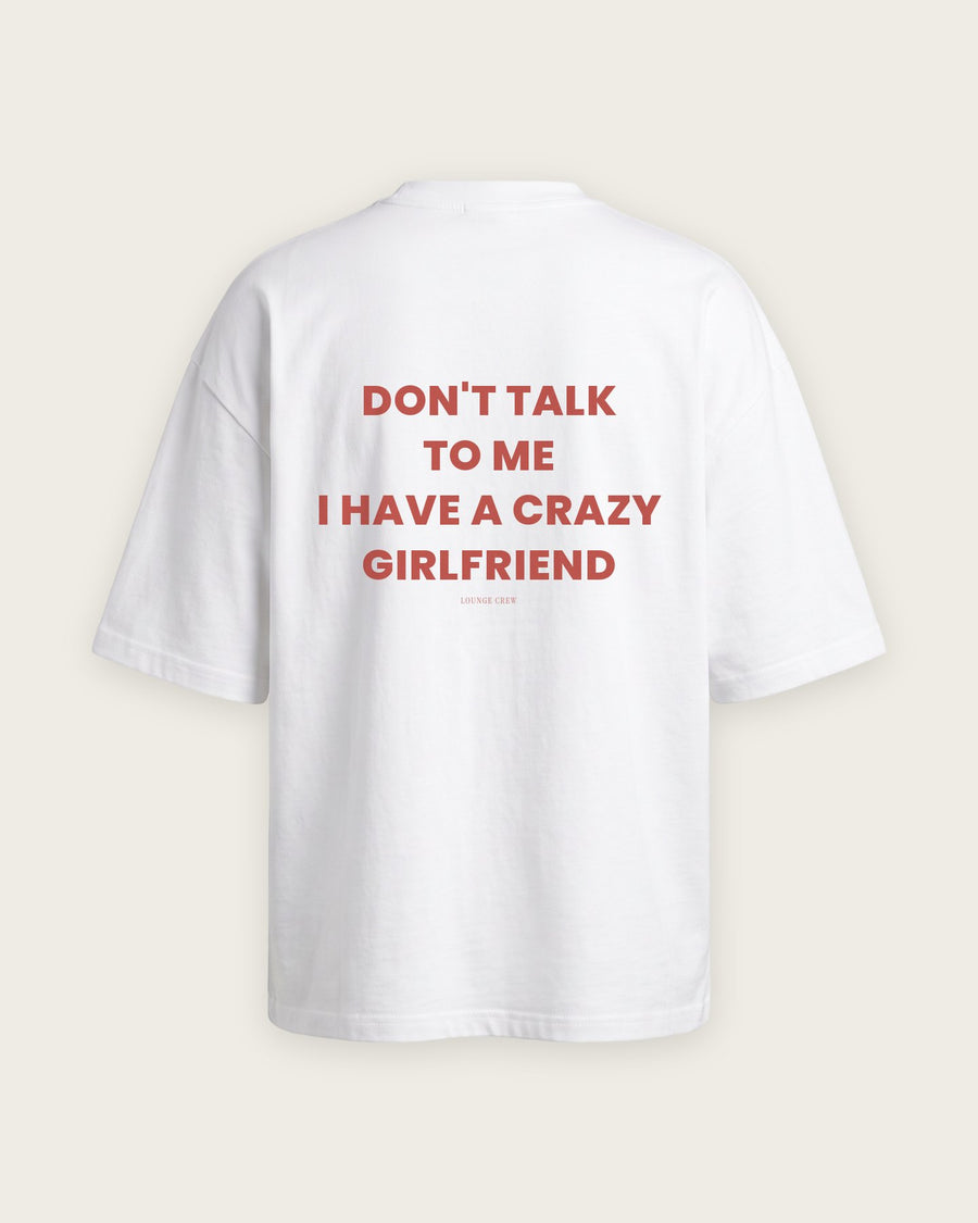 Camiseta Oversized “Don't Talk to Me, Crazy Girlfriend”