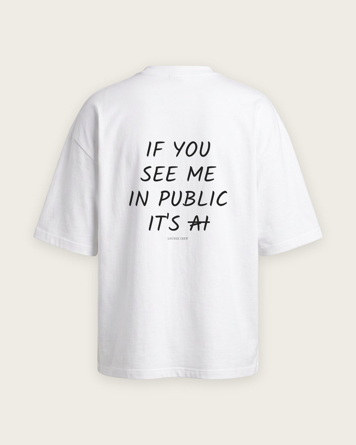 Camiseta Oversized “If You See Me in Public It's AI” — Branco
