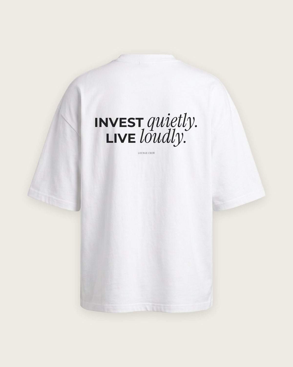 Camiseta Oversized “Invest Quietly, Live Loudly” — Branco