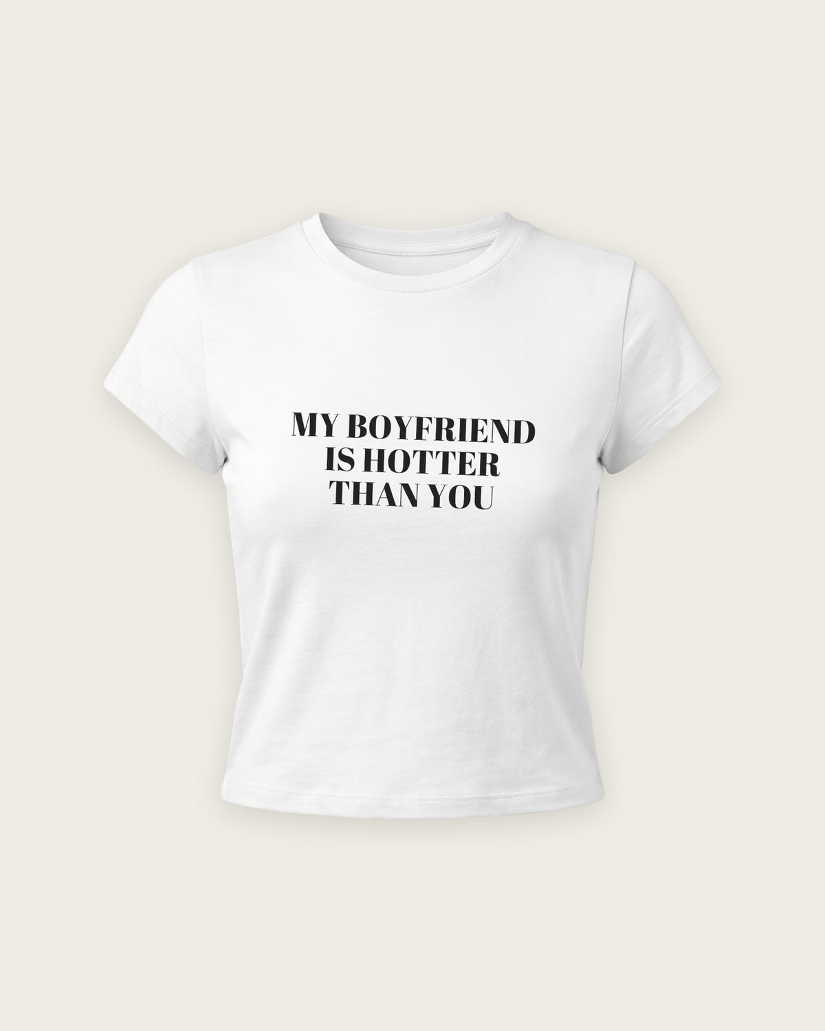Baby Tee “My Boyfriend Is Hotter Than You” — Branco