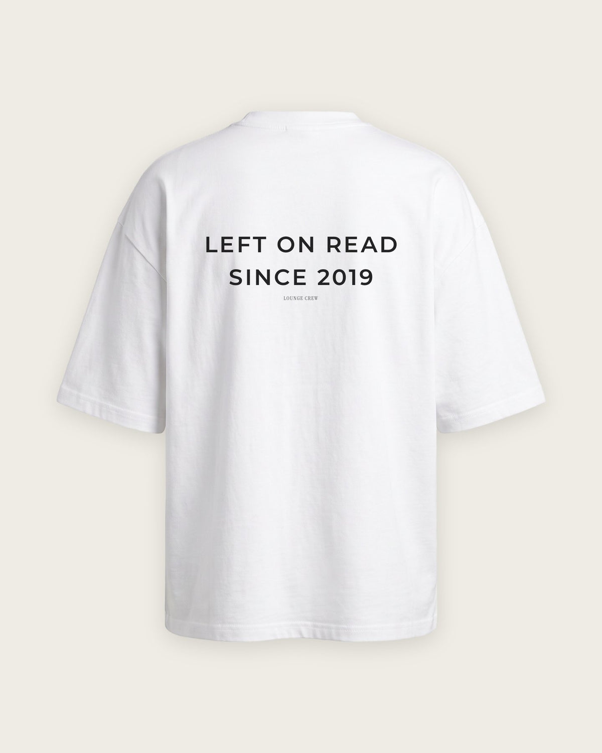 Camiseta Oversized “Left on Read Since 2019” — Branco