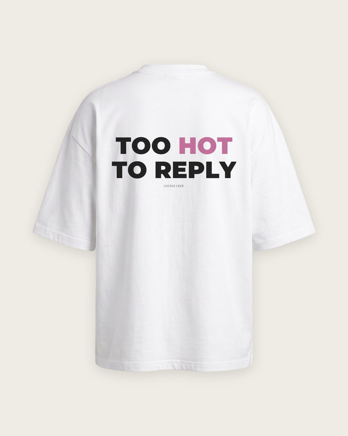 Camiseta Oversized “Too Hot to Reply” — Branco