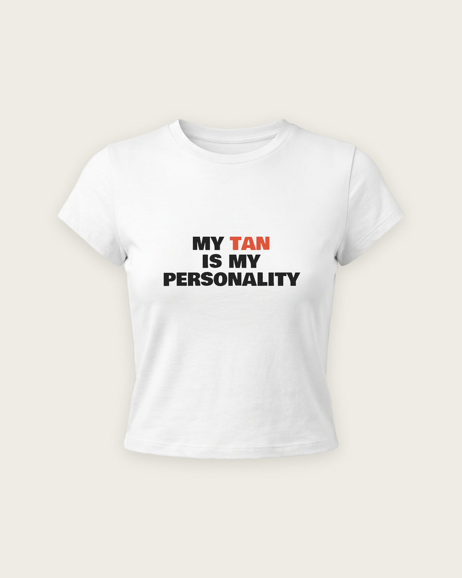Baby Tee “My Tan Is My Personality”