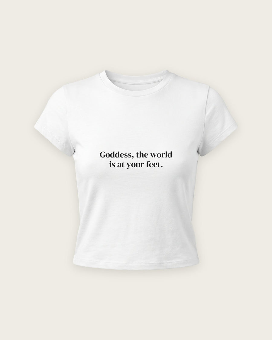 Baby Tee “Goddess, the World Is at Your Feet”