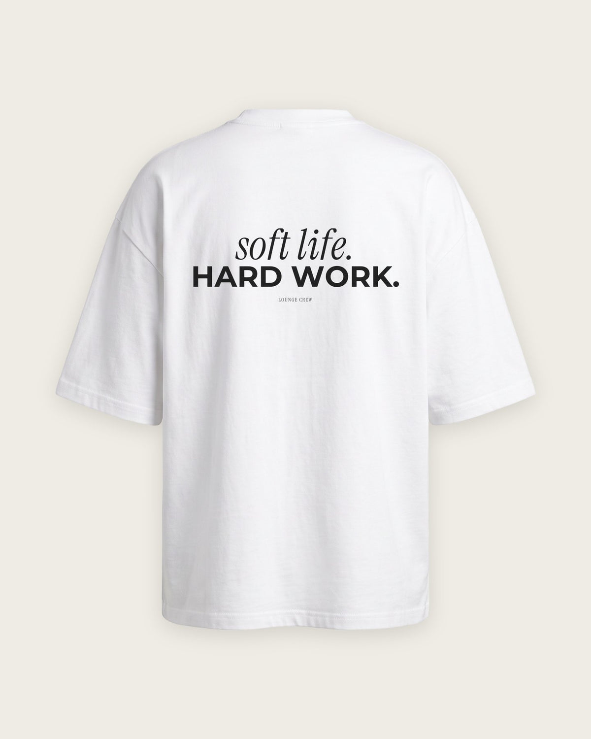 Camiseta Oversized “Soft Life, Hard Work” — Branco