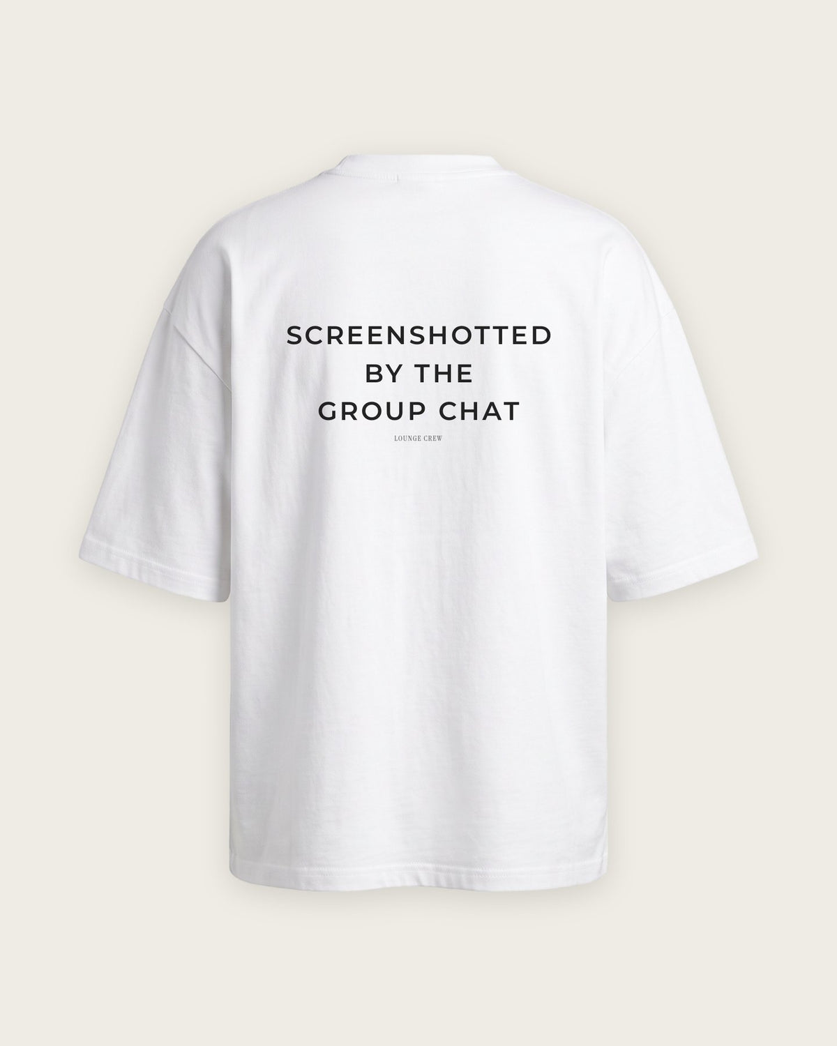 Camiseta Oversized “Screenshotted by the Group Chat” — Branco