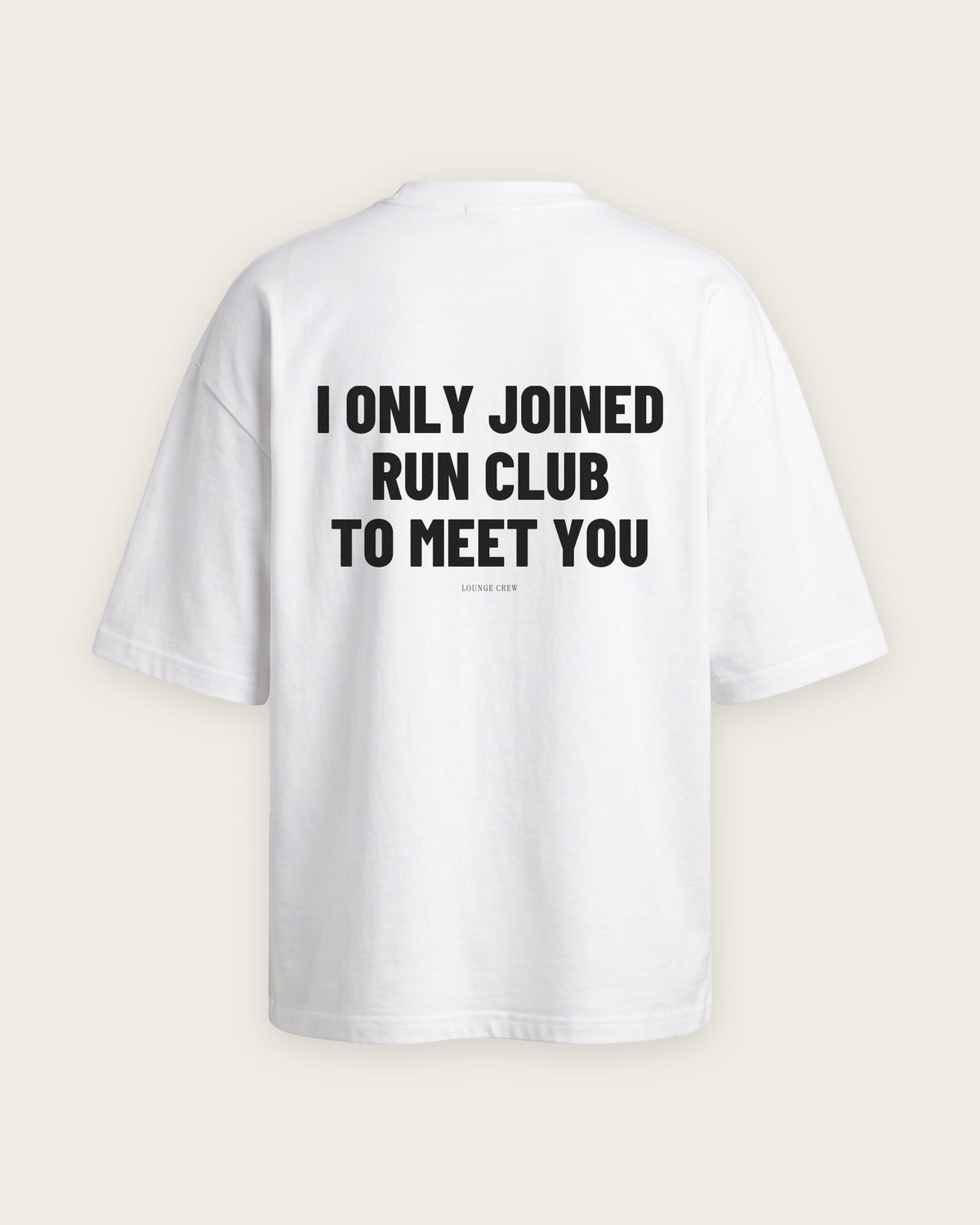 Camiseta Oversized “I Only Joined Run Club to Meet You” — Branco