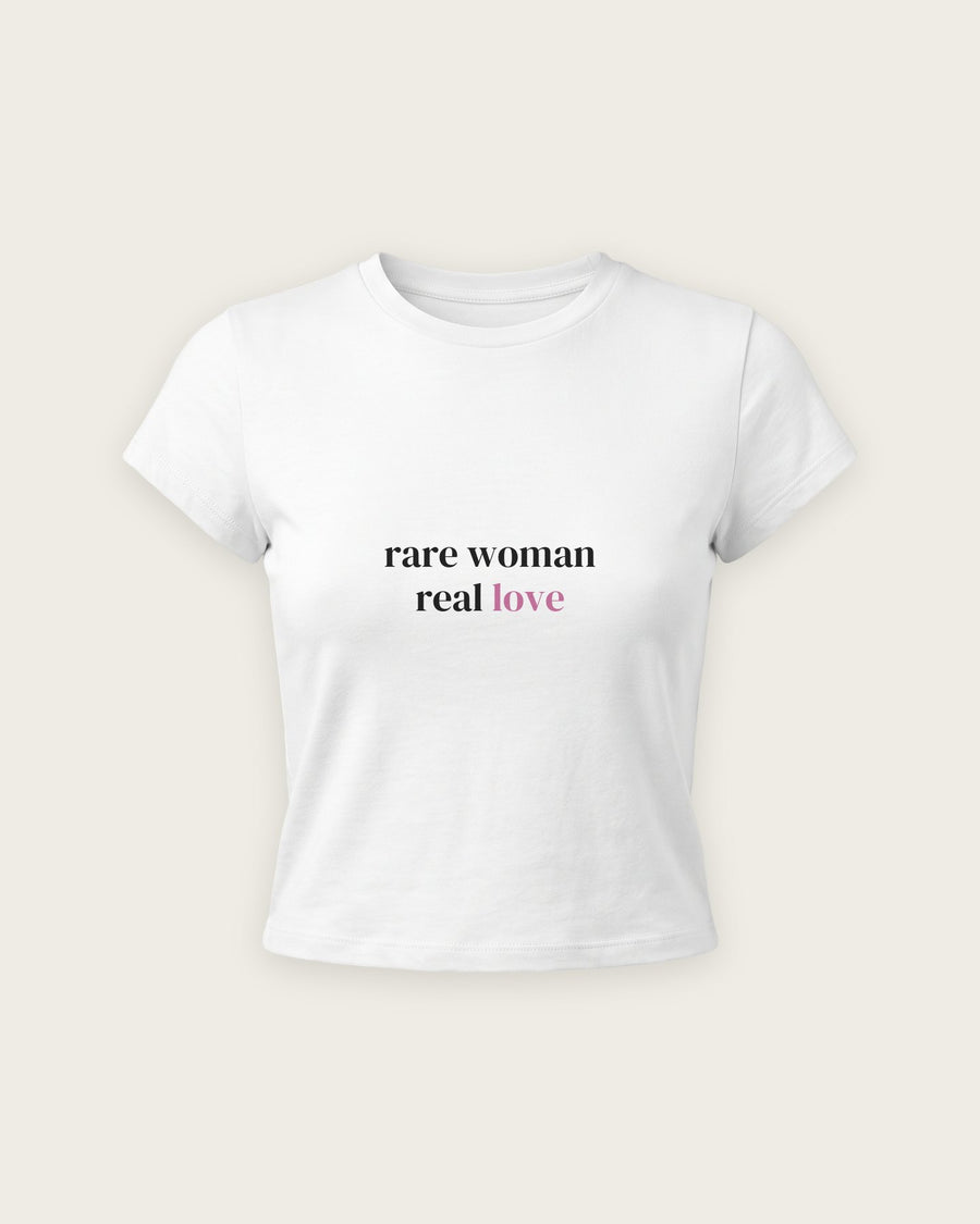 Baby Tee “Rare Woman, Real Love”
