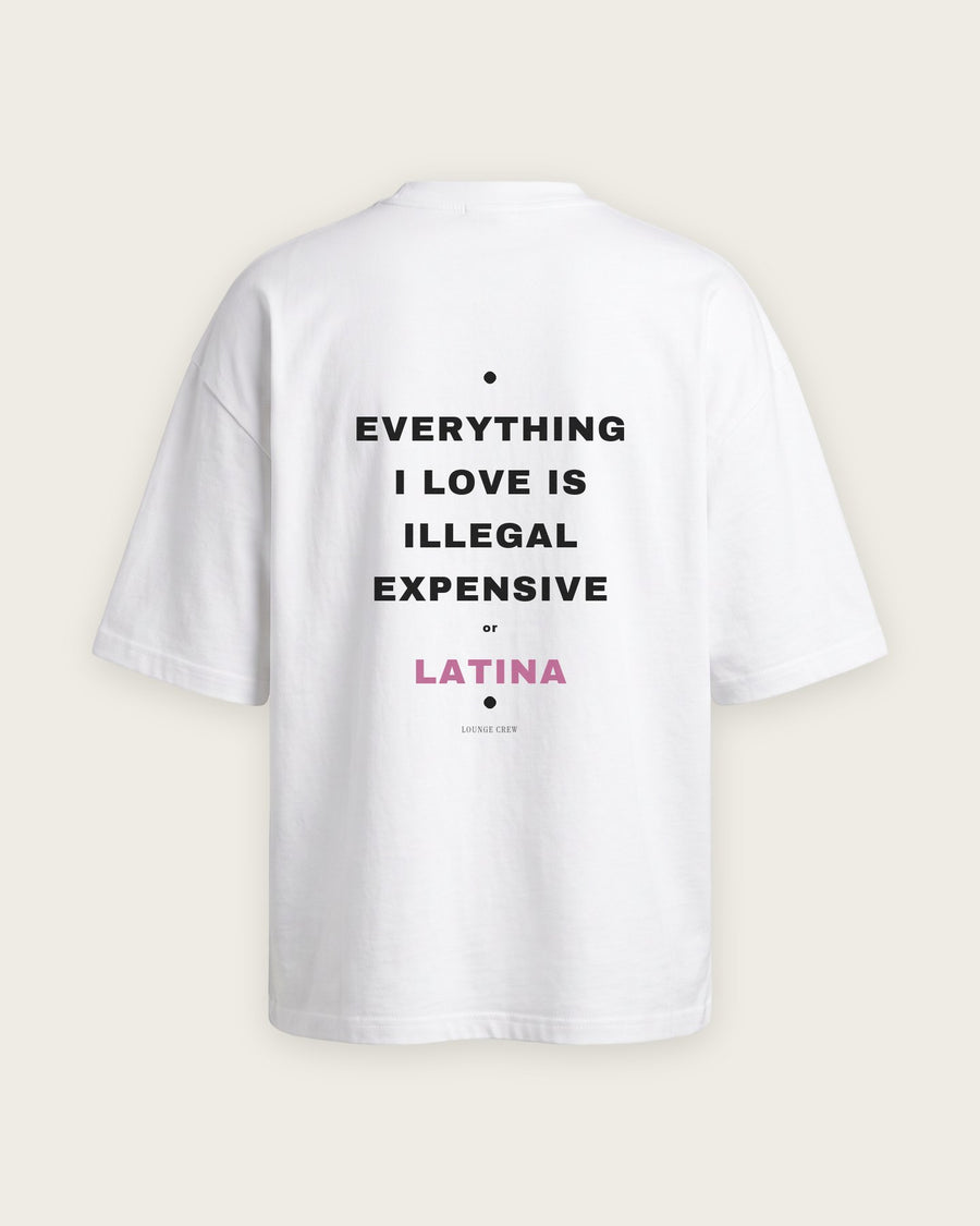 Camiseta Oversized “Everything I Love Is Illegal, Expensive or Latina”