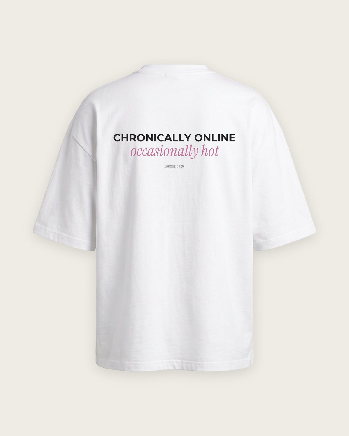 Camiseta Oversized “Chronically Online, Occasionally Hot” — Branco
