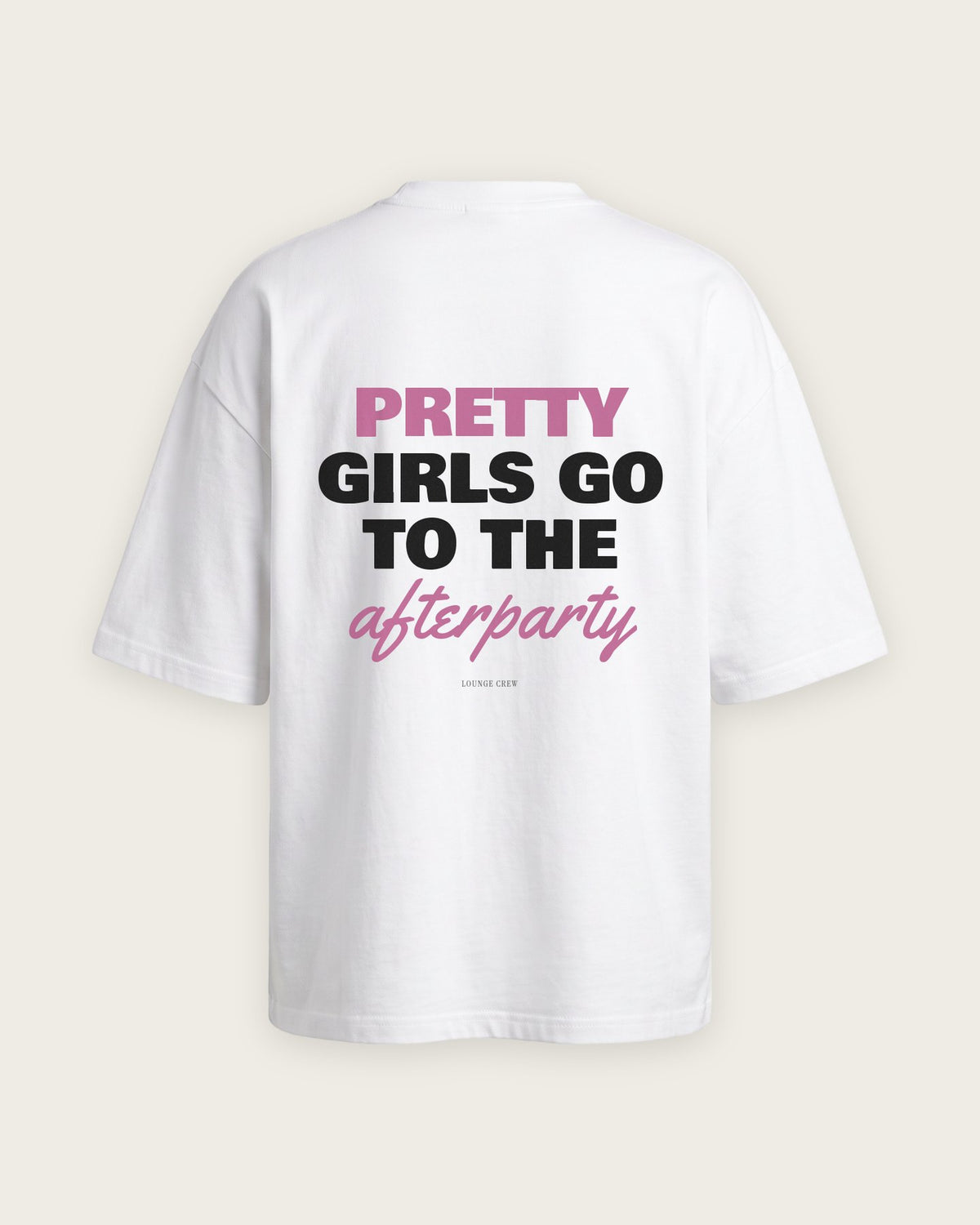 Camiseta Oversized “Pretty Girls Go to the Afterparty” — Branco