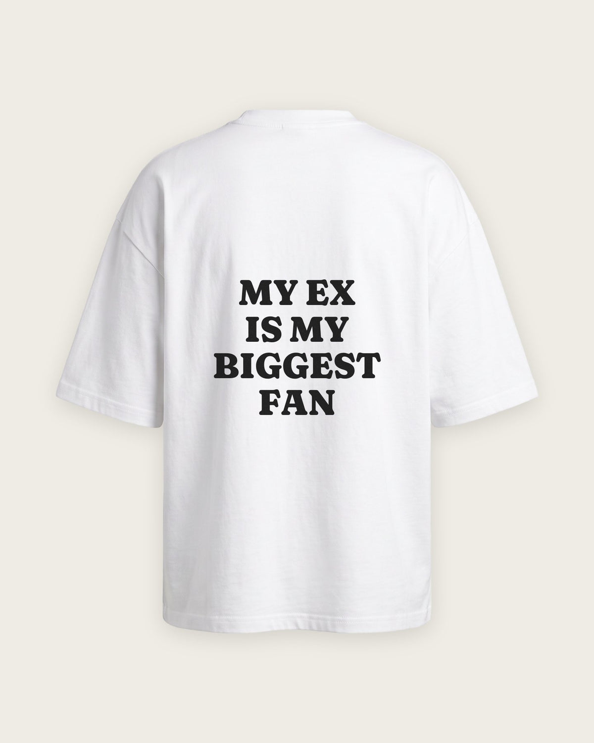 Camiseta Oversized “My Ex Is My Biggest Fan” — Branco