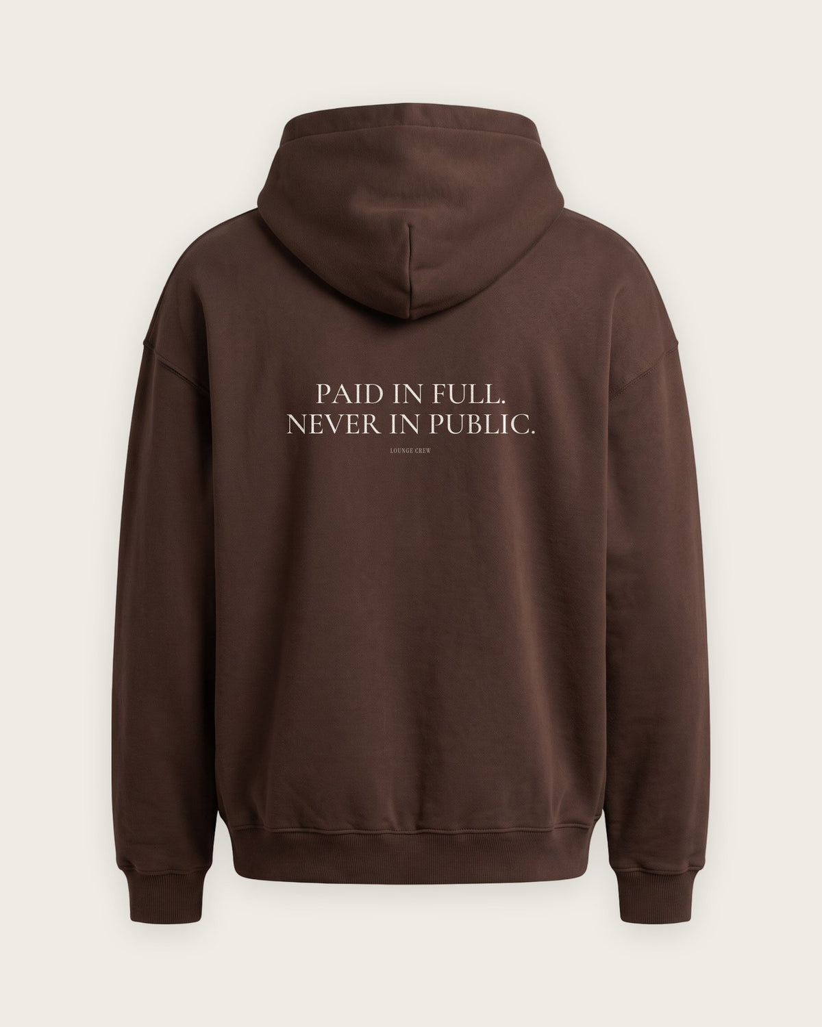 Moletom Oversized “Paid in Full, Never in Public” — Chocolate
