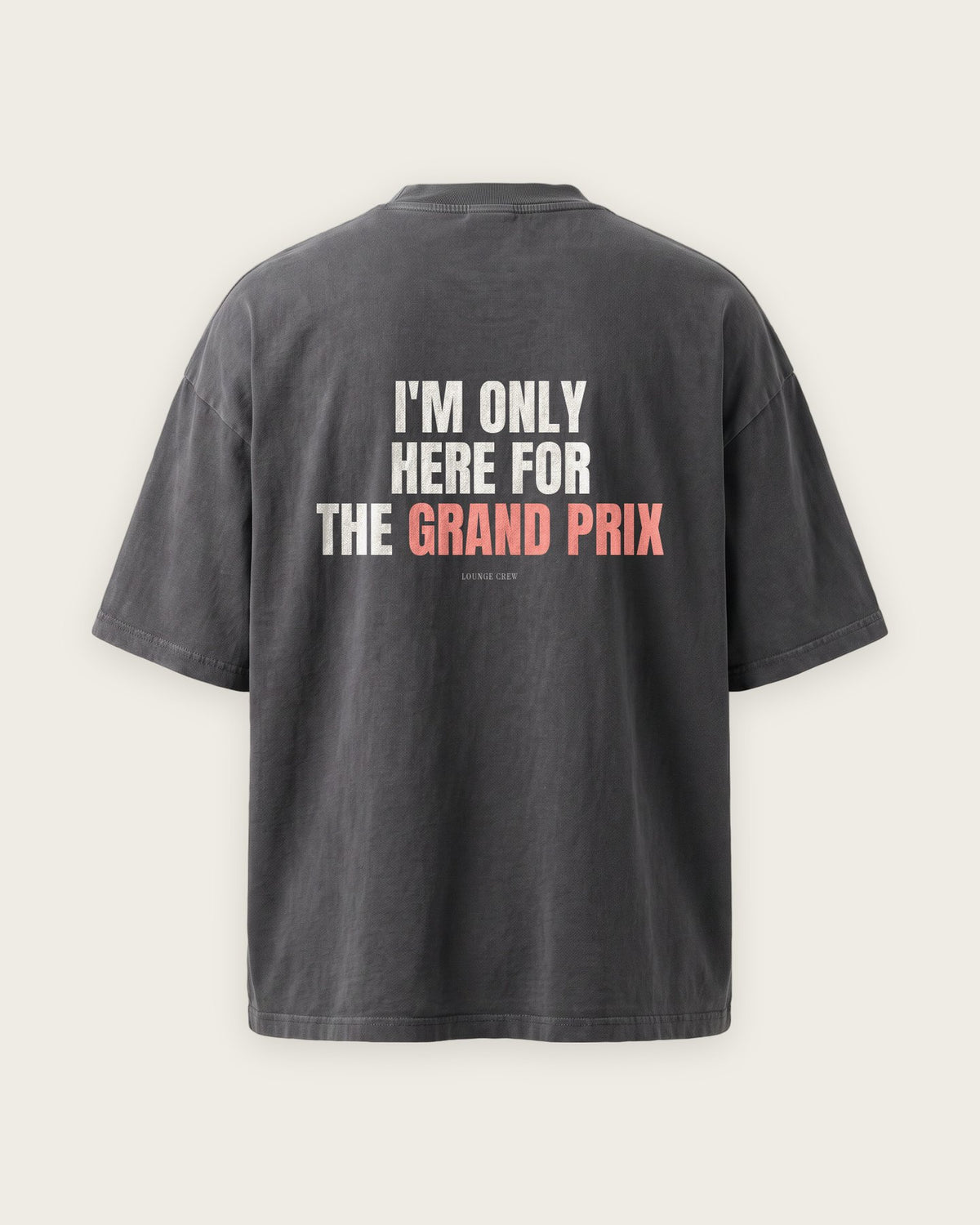 Camiseta Oversized “I'm Only Here for the Grand Prix” — Cinza Estonado