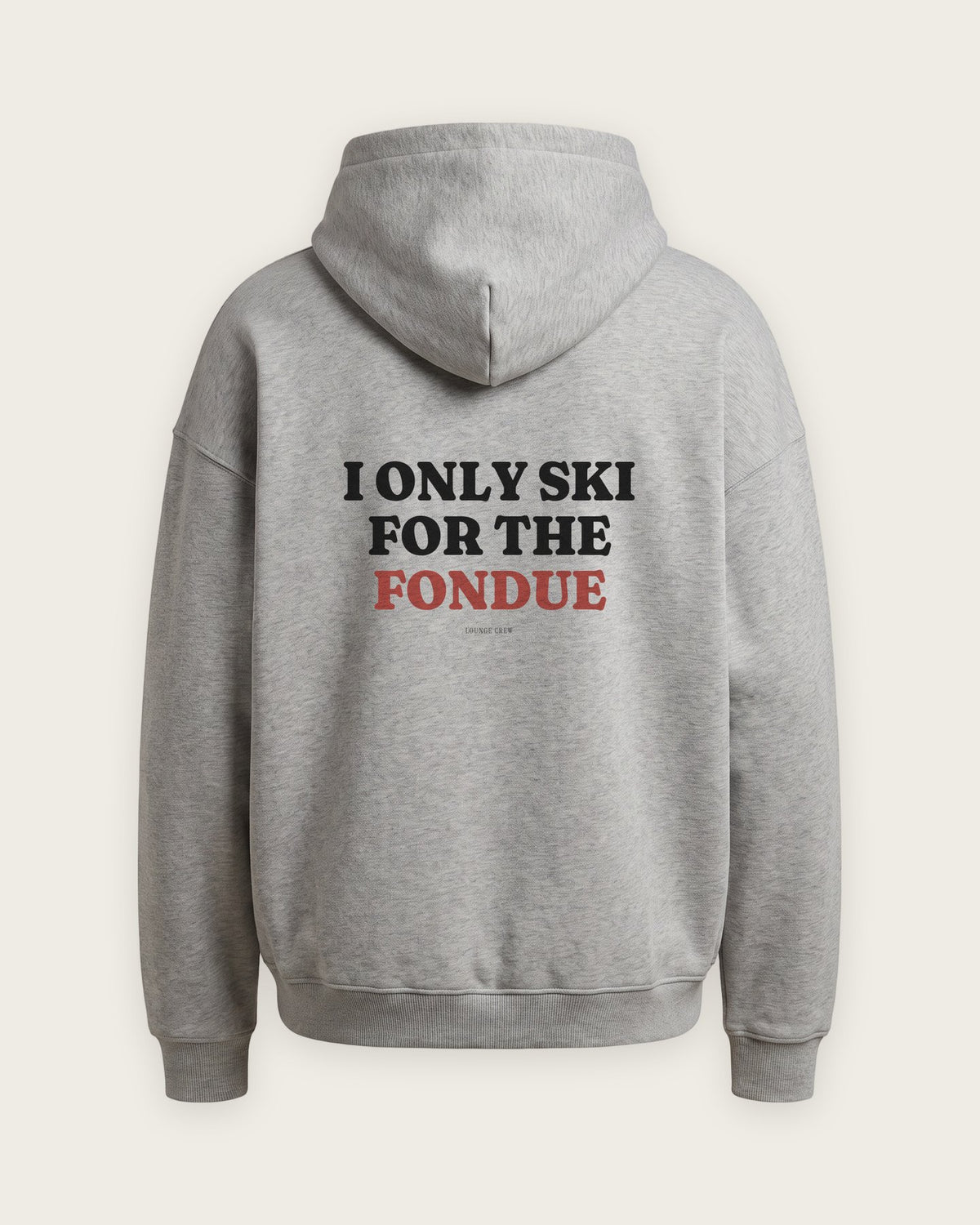 Moletom Oversized “I Only Ski for the Fondue” — Cinza Mescla
