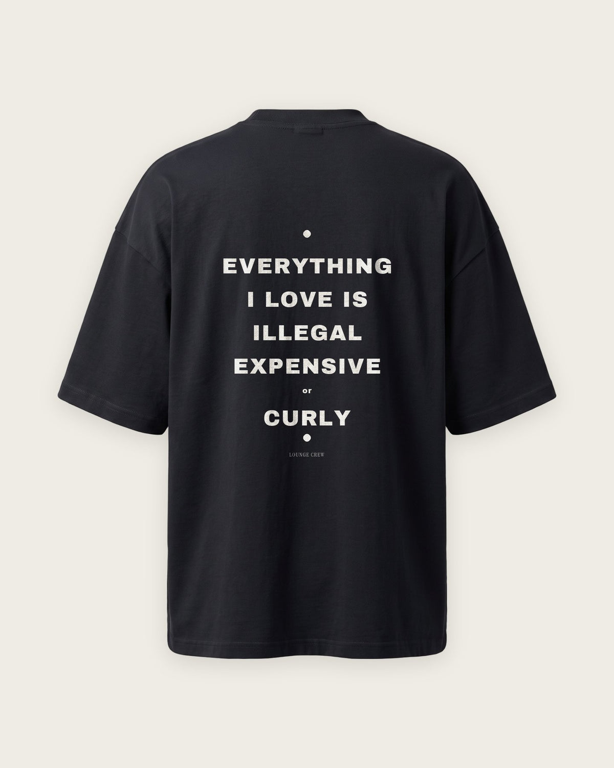Camiseta Oversized “Everything I Love Is Illegal, Expensive or Curly” — Preto