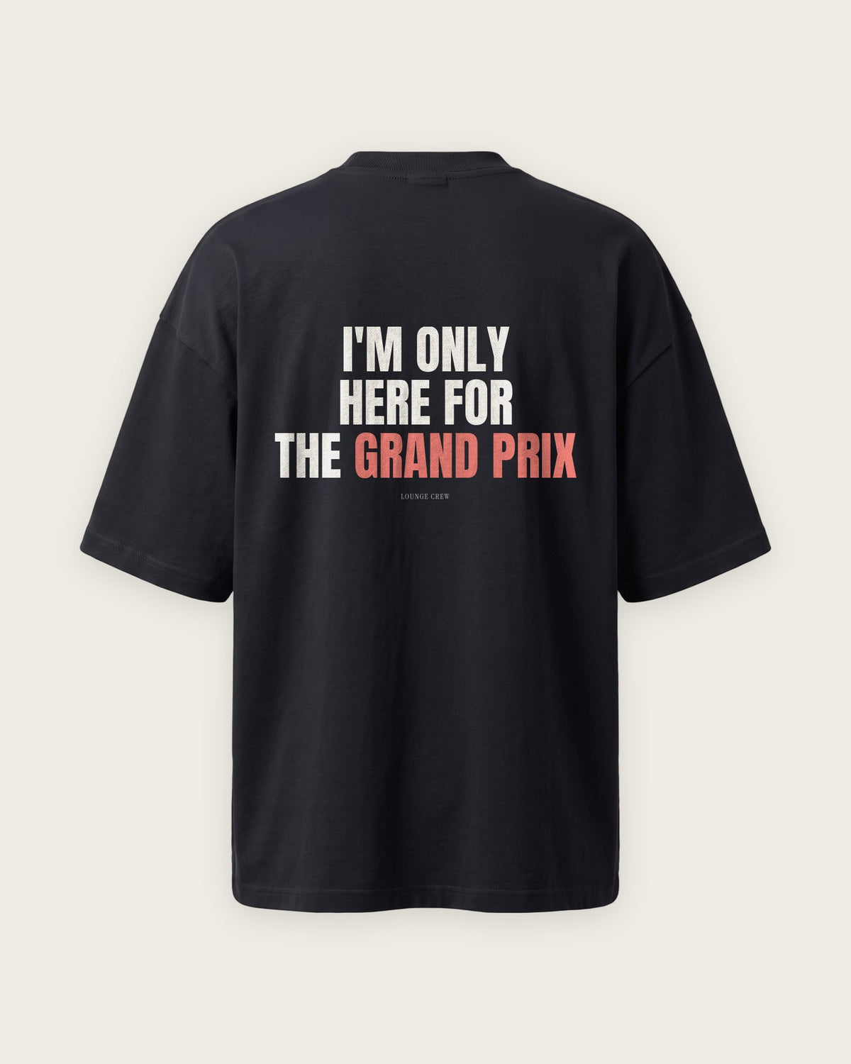 Camiseta Oversized “I'm Only Here for the Grand Prix” — Preto