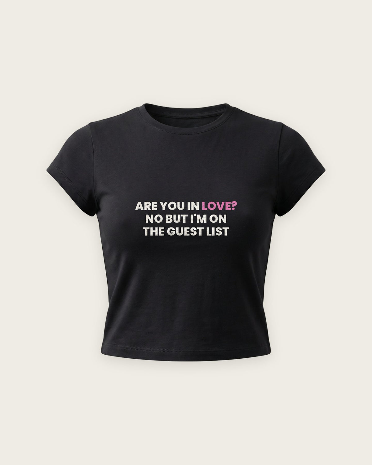 Baby Tee “Are You in Love? No, Guest List” — Preto