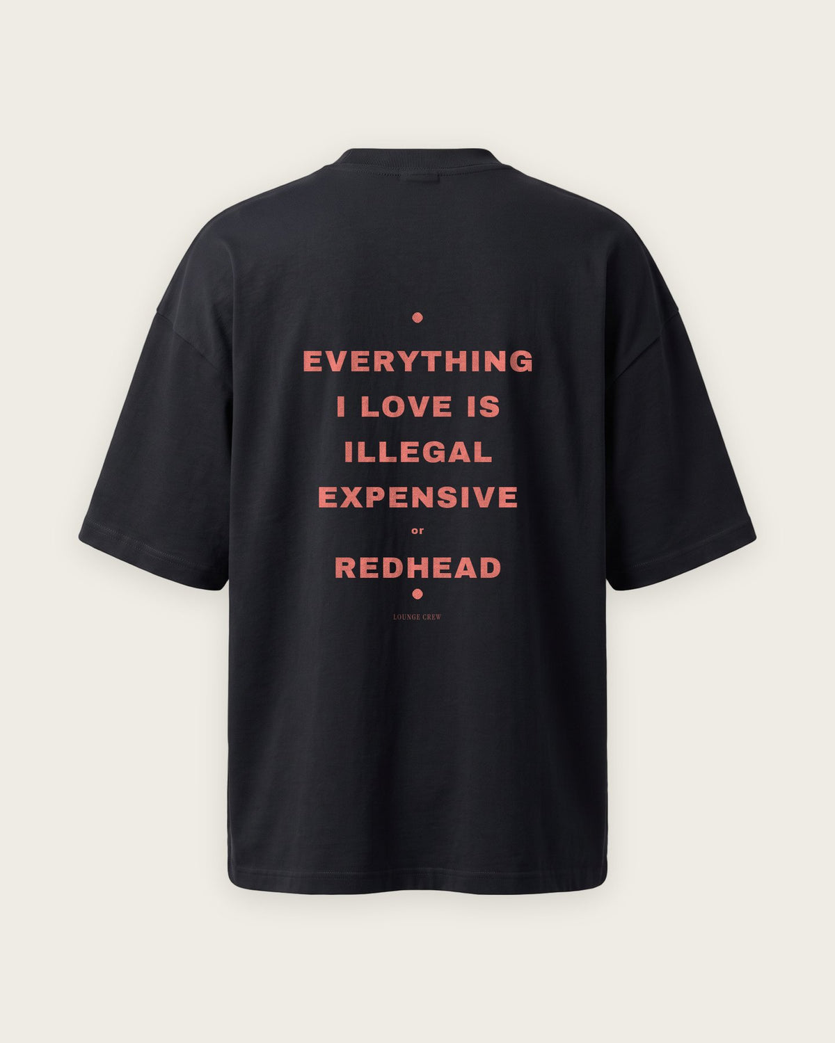 Camiseta Oversized “Everything I Love Is Illegal, Expensive or Redhead” — Preto