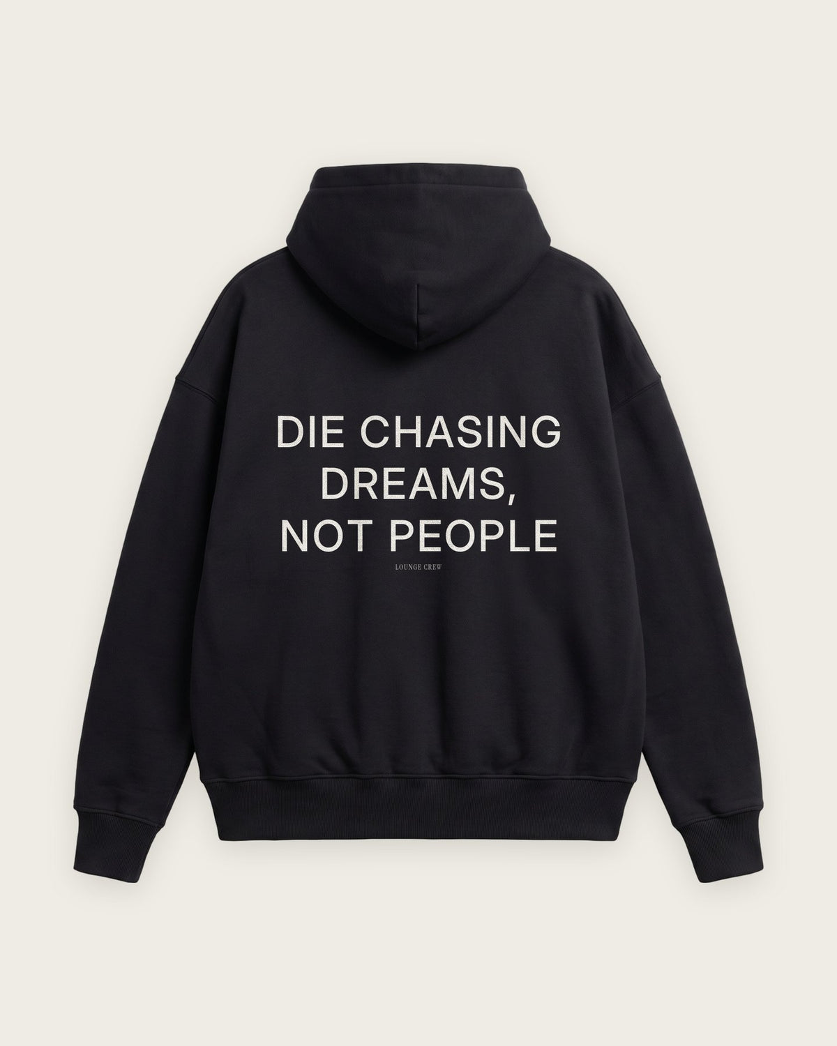 Moletom Oversized “Die Chasing Dreams, Not People” — Preto