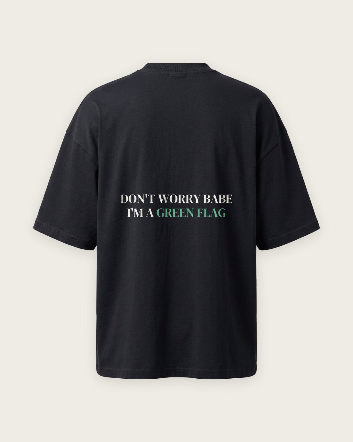 Camiseta Oversized “Don't Worry Babe, I'm a Green Flag” — Preto